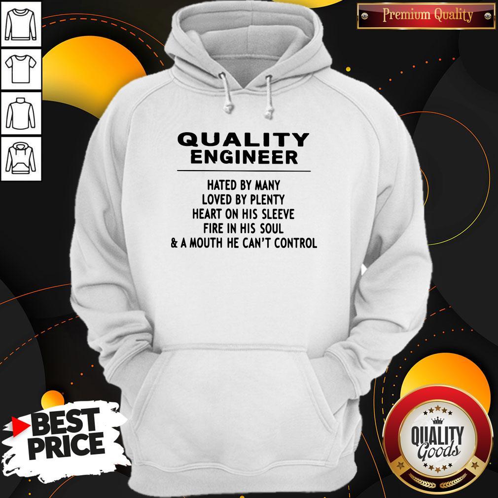 quality-engineer-hated-by-many-loved-by-plenty-heart-on-his-sleeve-fire-in-his-souhoodie.jpg