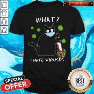 Good Cat Mask What I Hate Viruses Covid-19 Shirt