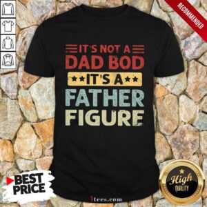 Dad Bod It's A Father Figure Vintage Shirt