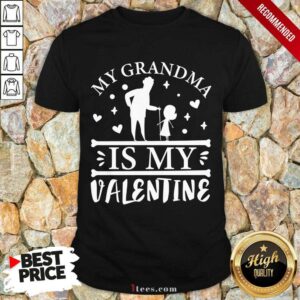 Happy Grandma Is My Valentine Shirt