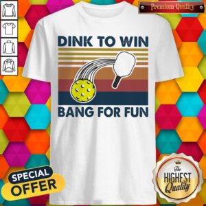 Dink To Win Bang For Fun Table Tennis Vintage Retro Shirt