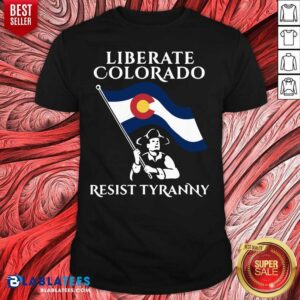 Awesome Liberate Colorado Resist Tyranny 2021 Shirt