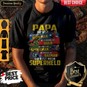 Papa As Smart As Iron Man As Strong As Hulk As Fast As Superman As Brave As Batman Du Bist Mein Superheld Shirt