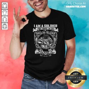 Good I Am A Soldier 45 Shirt