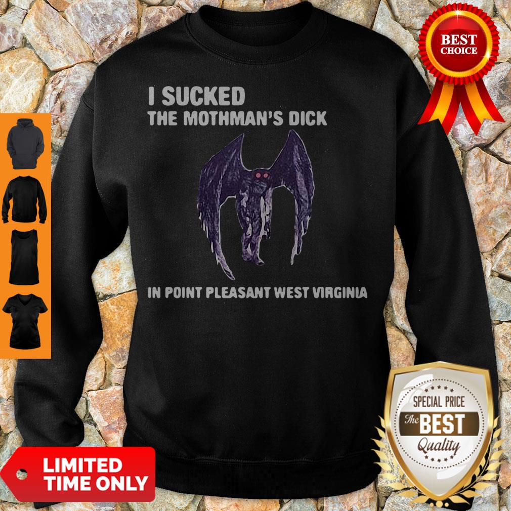 Funny I Sucked The Mothman’s Dick In Point Pleasant West Virginia Shirts