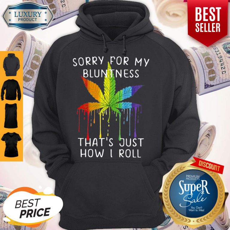 rastas-weed-sorry-for-my-bluntness-thats-just-how-i-roll-hoodie-768x768