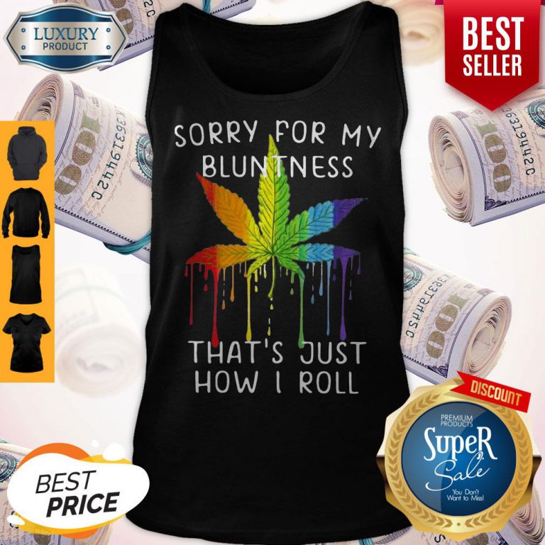 rastas-weed-sorry-for-my-bluntness-thats-just-how-i-roll-tank-top-768x768