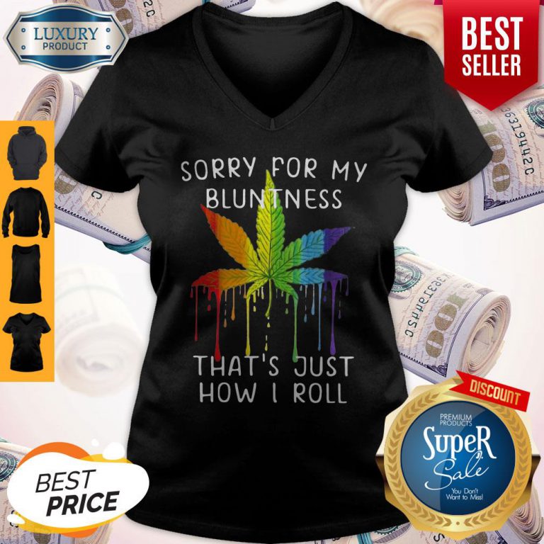 rastas-weed-sorry-for-my-bluntness-thats-just-how-i-roll-v-neck-768x768