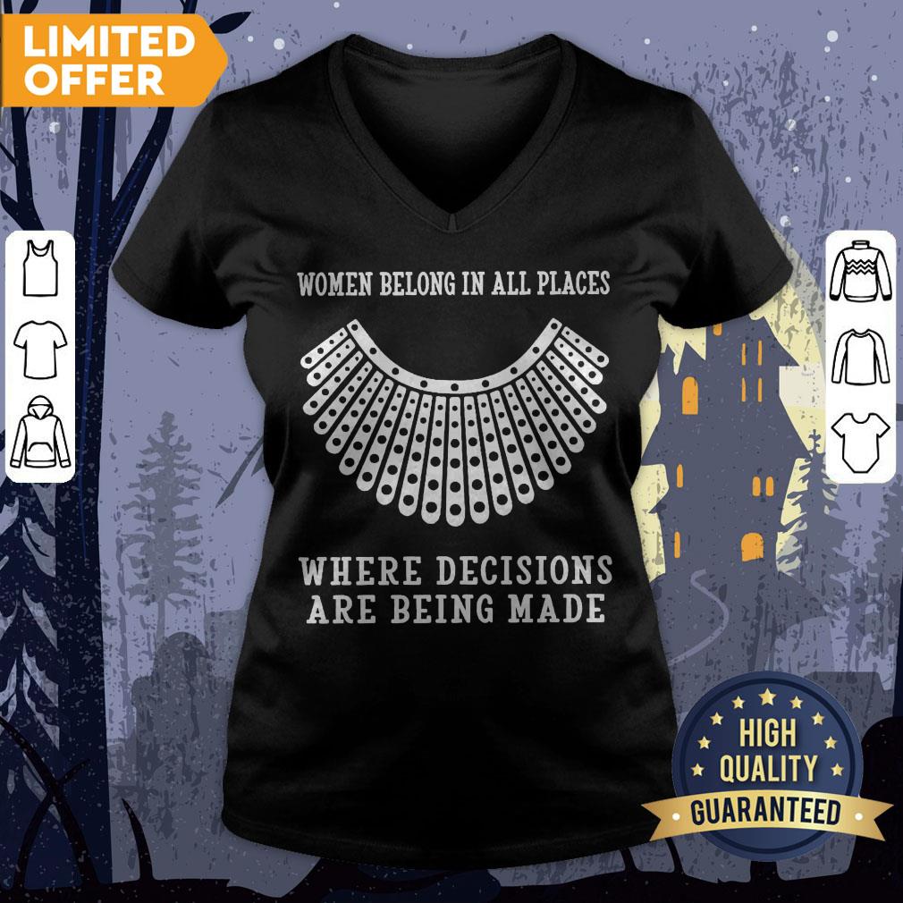 RBG Women Belong In All Places Where Decisions Are Being Made Shirt