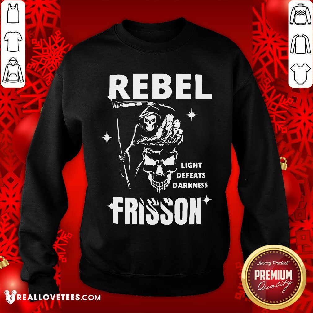 Rebel Light Defeats Darkness Frisson Shirt