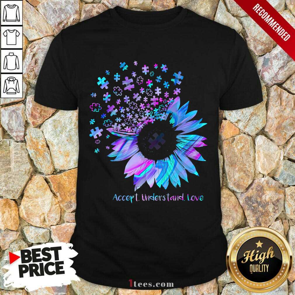 Relaxed Sunflower Accept Understand Love Shirt