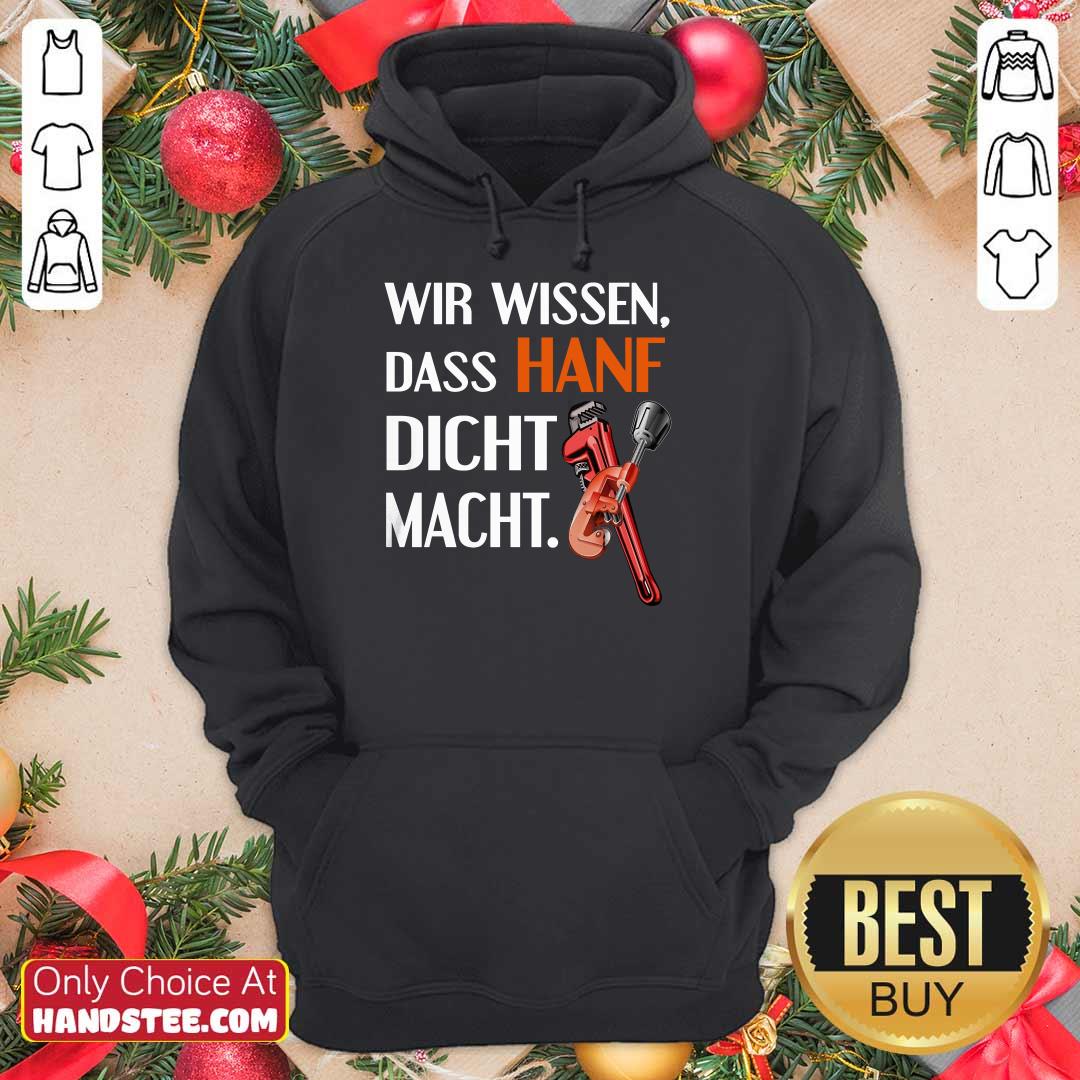 Relaxed Wir Wissen Das Hanf Dicht Macht Shirt