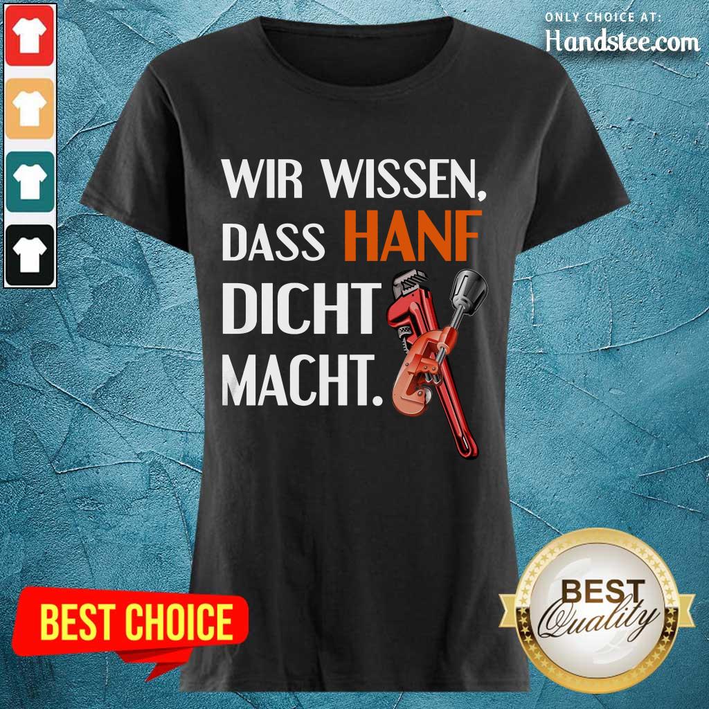 Relaxed Wir Wissen Das Hanf Dicht Macht Shirt