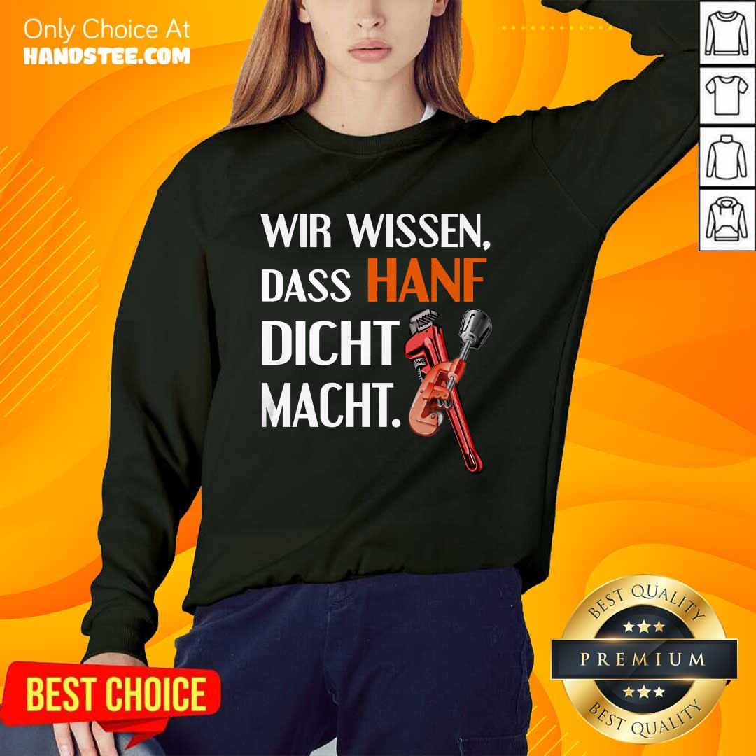 Relaxed Wir Wissen Das Hanf Dicht Macht Shirt