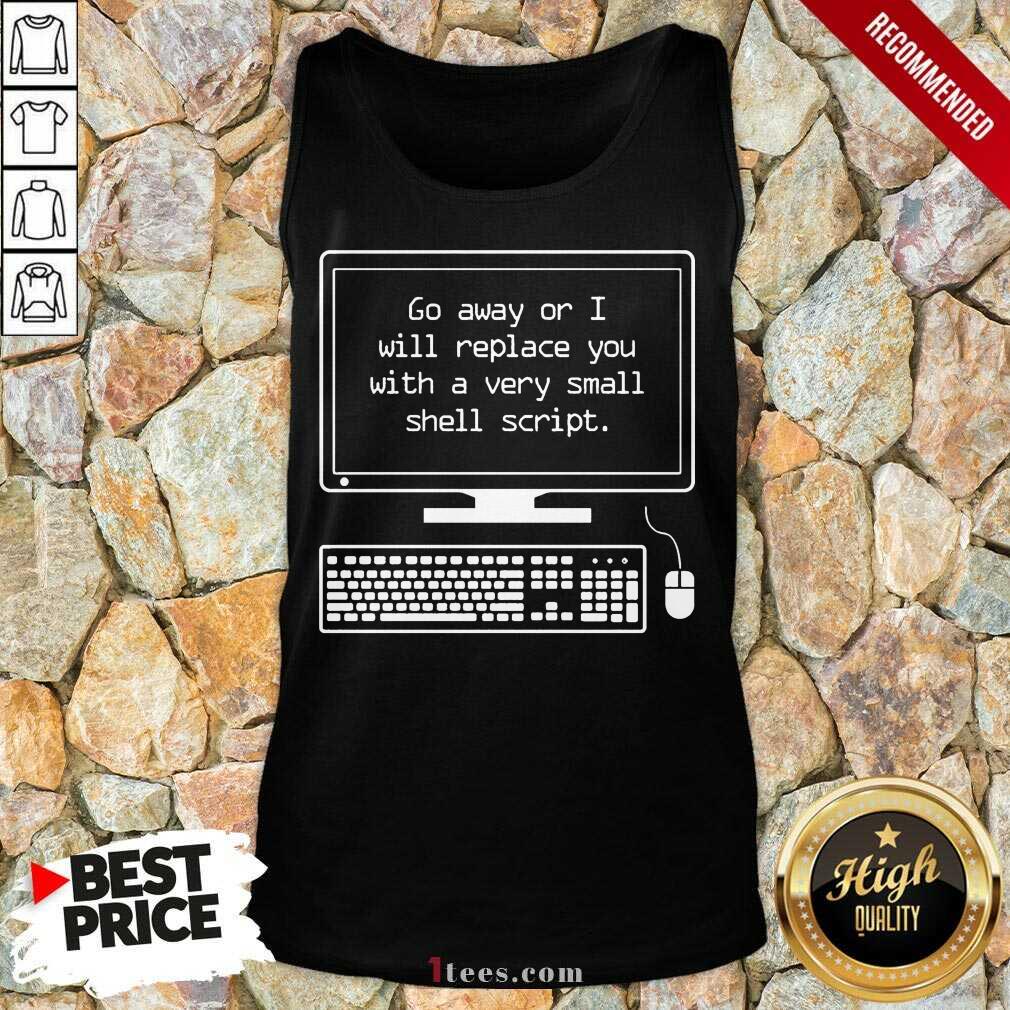 Replace You With A Very Small Shell Script Shirt