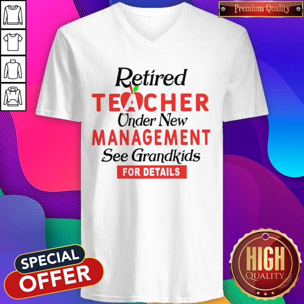 Retired Teacher Under New Management See Grandkids For Details Shirt