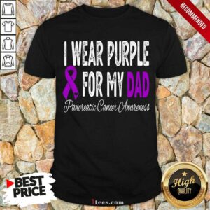 Hard I Wear Purple For My Dad Pancreatic Cancer Awareness Ribbon Shirt