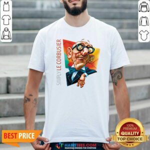 Original Simply Le Corbusier 2020 shirt