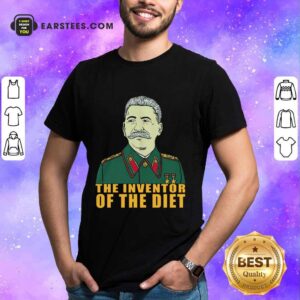 Pretty Stalin Around The Inventor Of The Diet Shirt