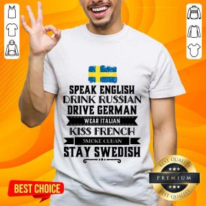 Speak English Drink Russian Swedish Shirt