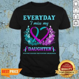 Official Everyday I Miss My Daughter Support Suicide Prevention Awareness Shirt