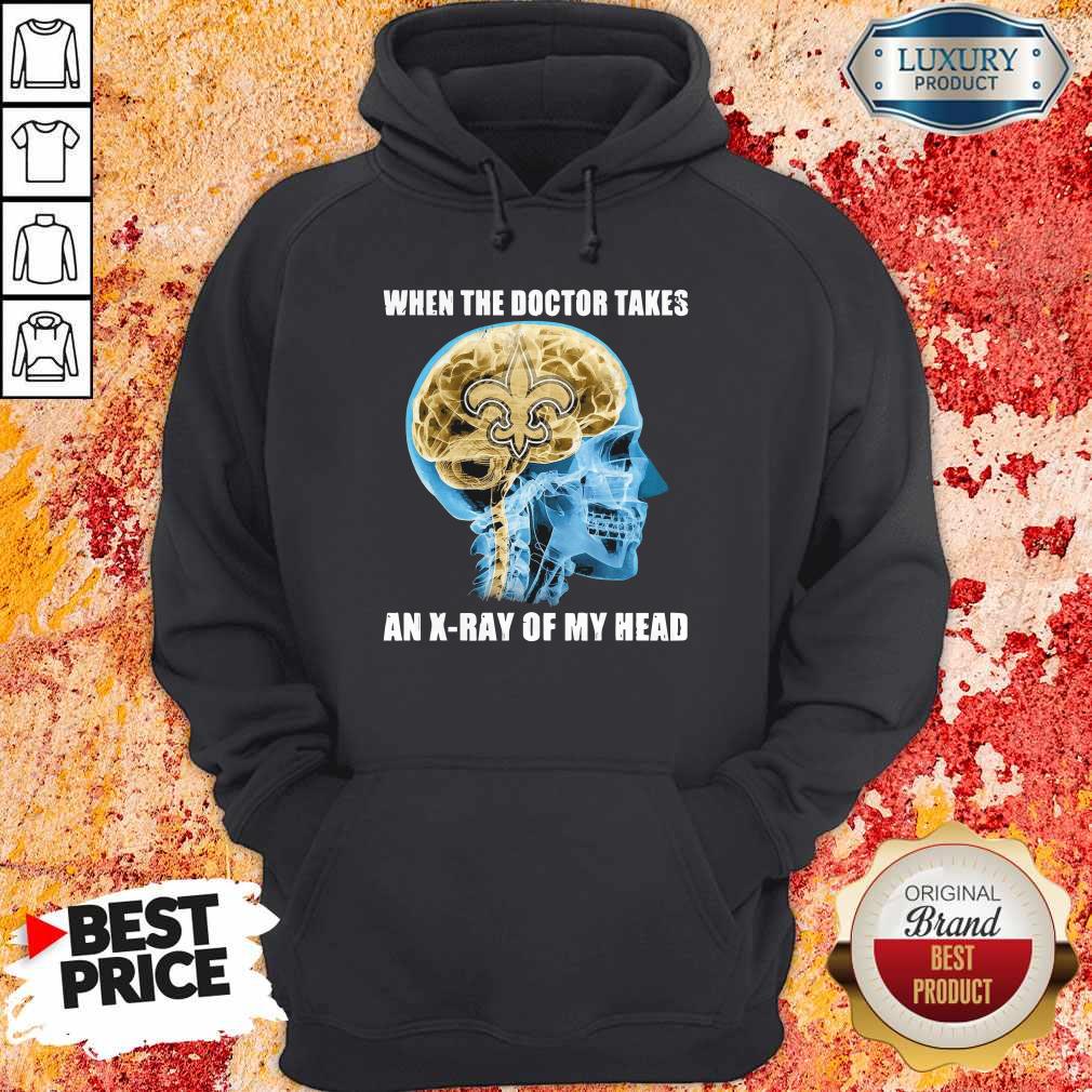 Saints When The Doctor Takes An X-Ray Of My Head Shirt