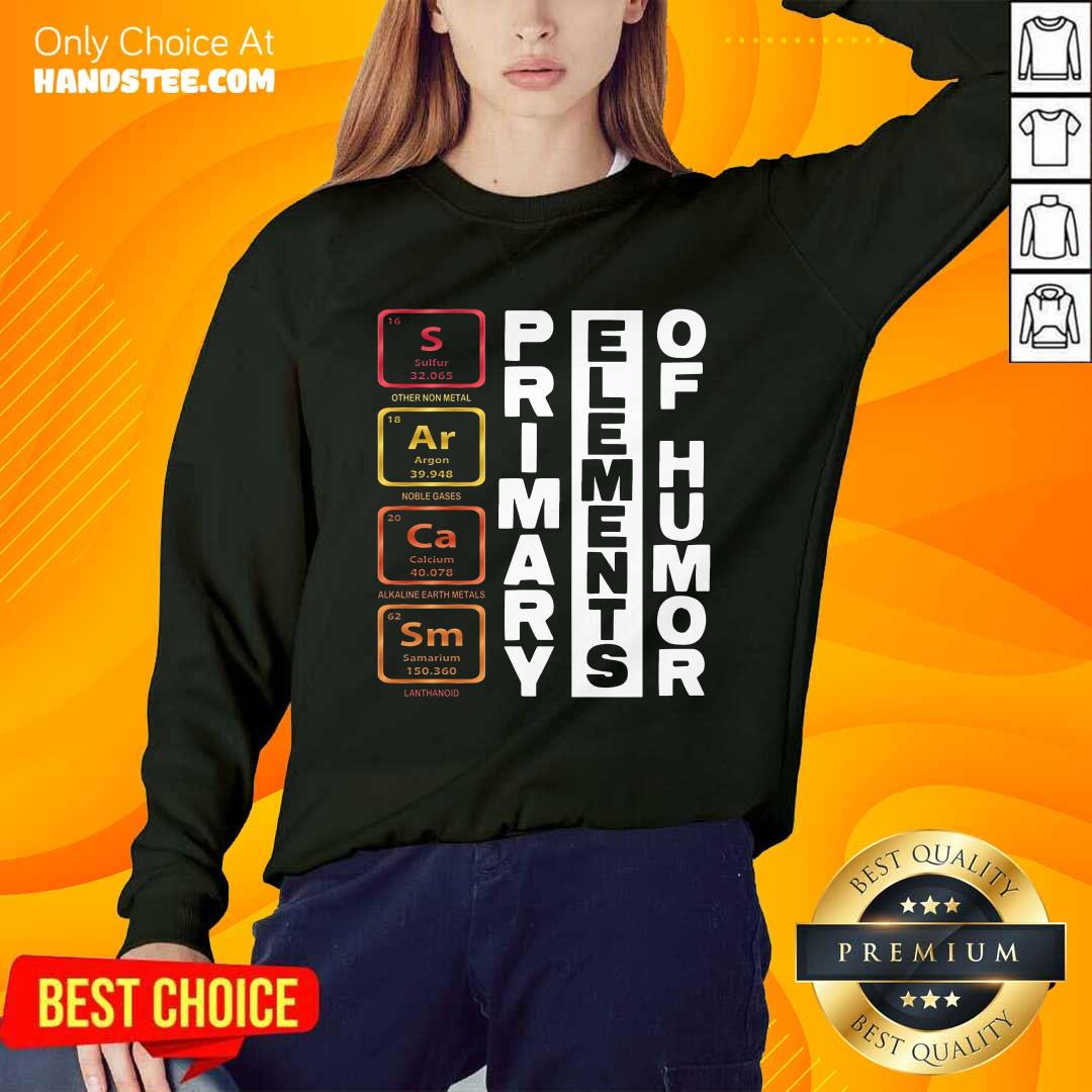 Sarcasm Primary Elements Of Hum Shirt