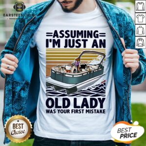 Awesome Pontoon Assuming I’m Just An Old Lady Was Your First Mistake Vintage Retro Shirt