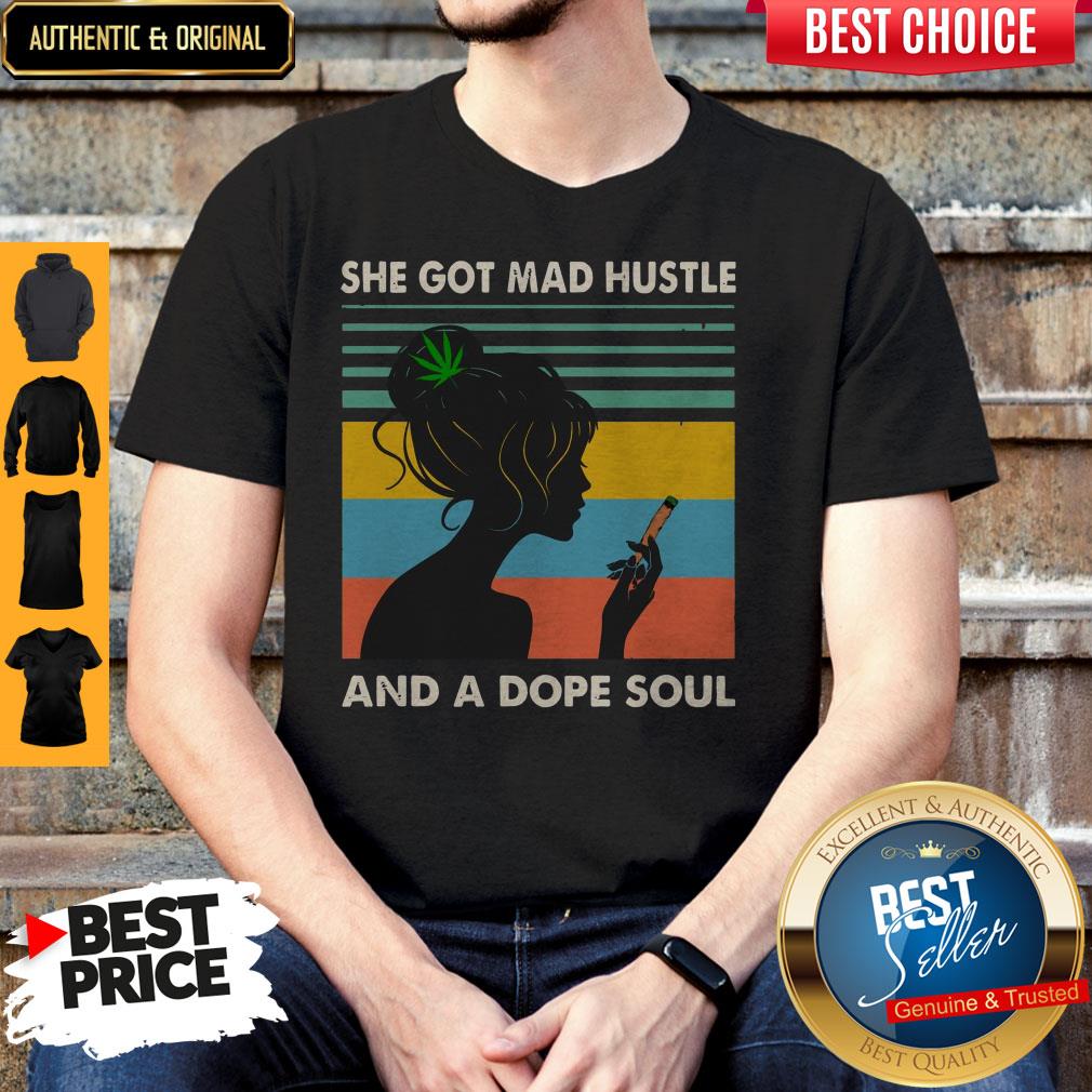 She Got Mad Hustle And A Dope Soul Girl Cannabis Vintage Shirt