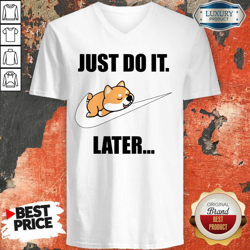 Shiba Inu Lovers Nike Just Do It Later Shirt