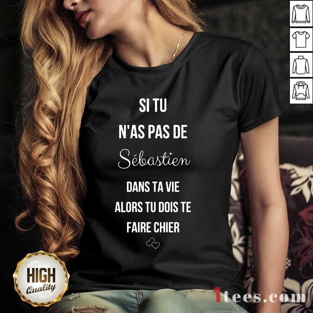 Si Tu Nas Pas De Sebastien Shirt