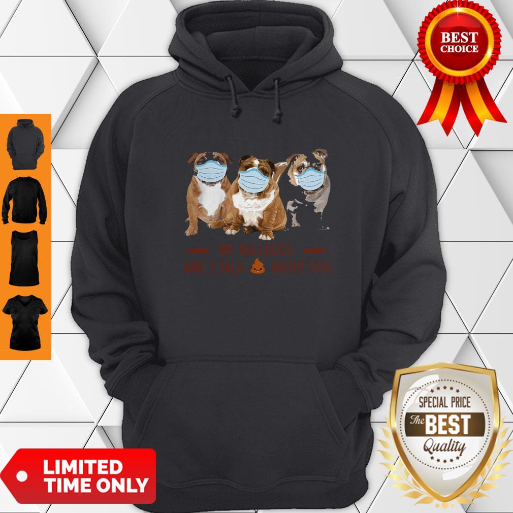 Premium My Bulldogs And I Talk About You Shirt