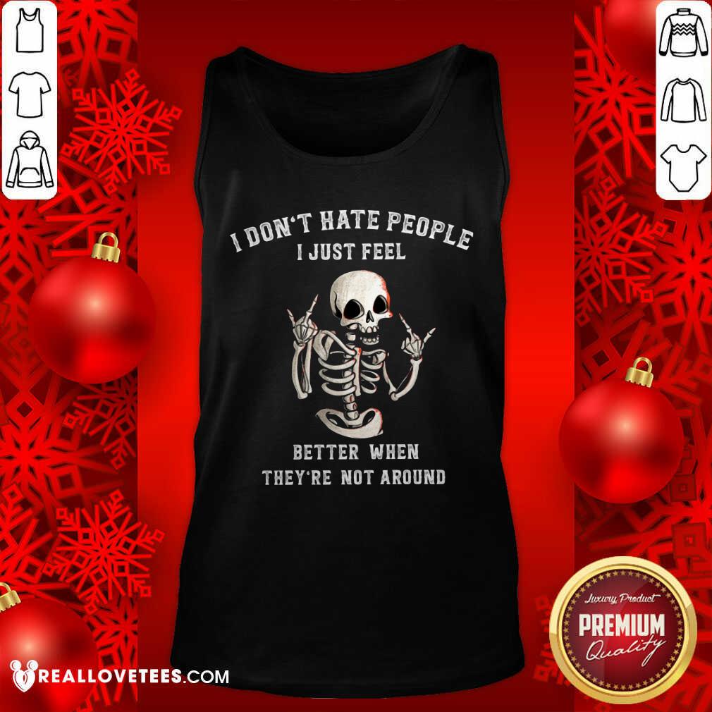 Skeleton I Dont Hate People Shirt