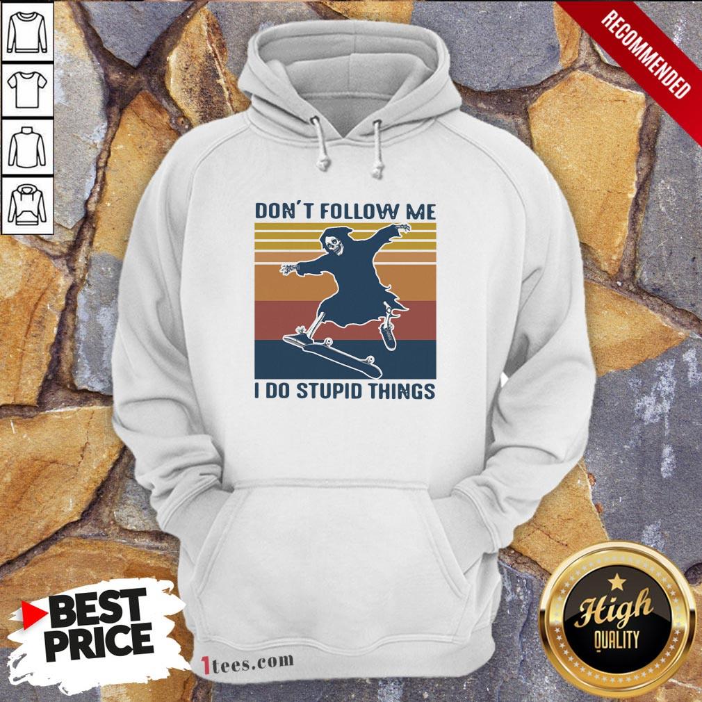 Skeleton Skateboard Don’t Follow Me I Do Stupid Things Vintage Shirt