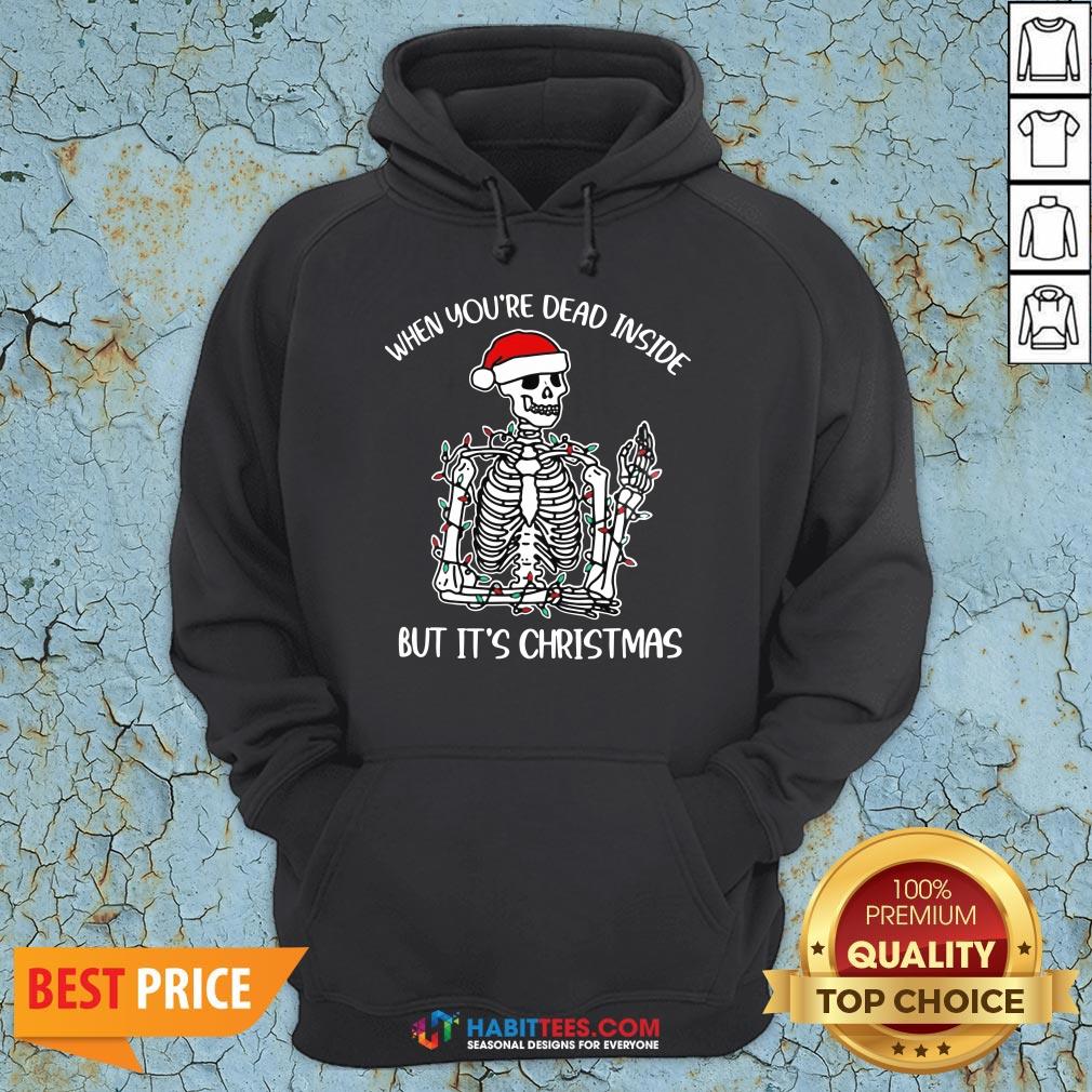 Skeleton When You're Dead Inside But It's Christmas Shirt