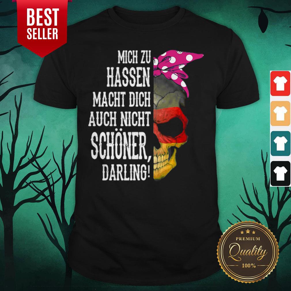 Skull Mich Zu Hassen Macht Dich Auch Nicht Schoner Darling Halloween Shirt