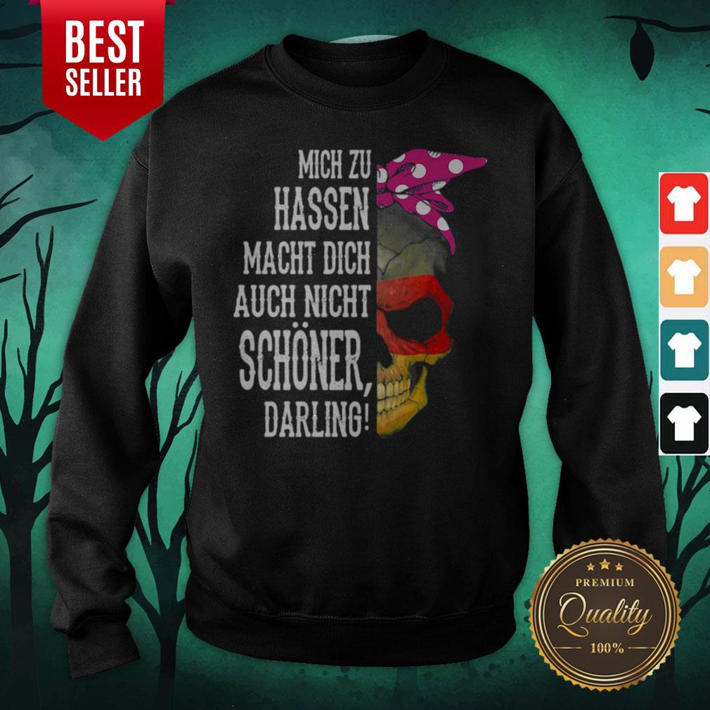 Skull Mich Zu Hassen Macht Dich Auch Nicht Schoner Darling Halloween Shirt