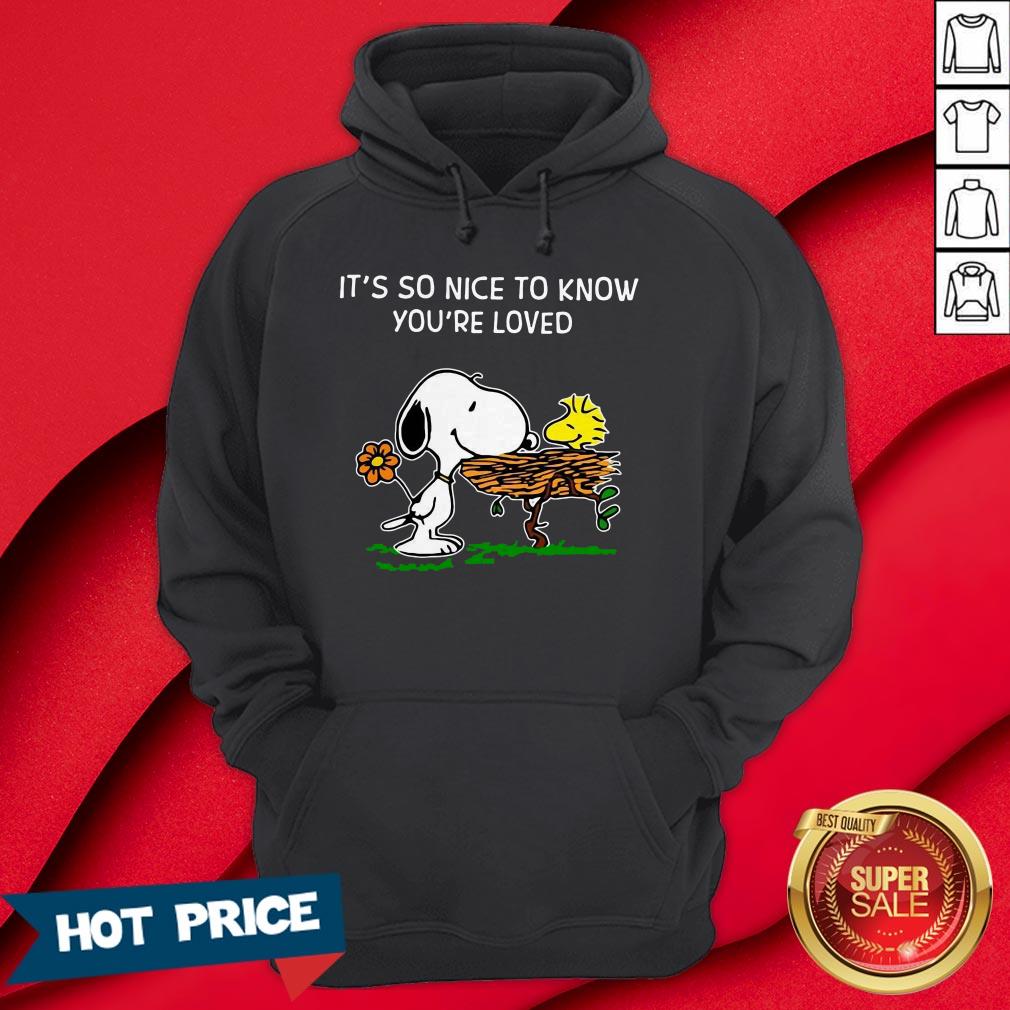 Snoopy It’s So Nice To Know You’ve Loved Shirt
