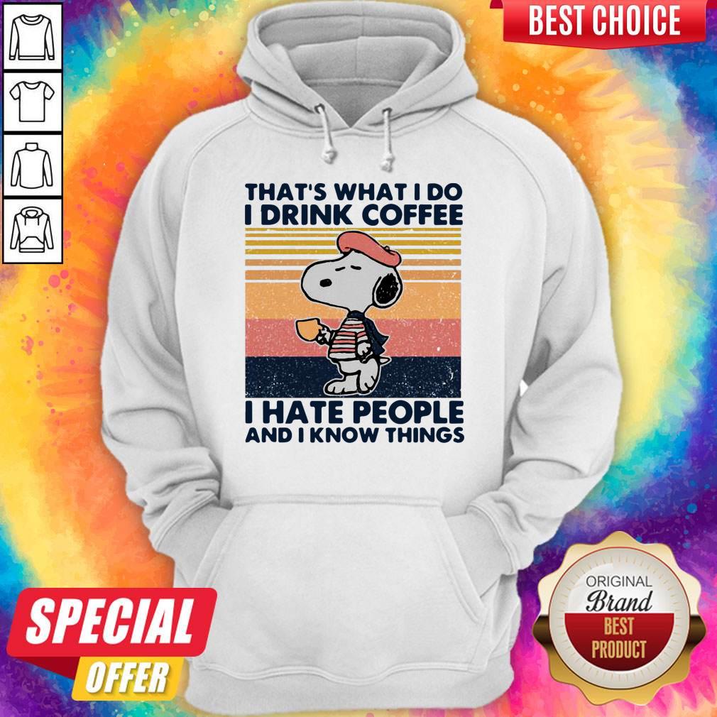 Snoopy That’s What I Do I Drink Coffee I Hate People And I Know Things Shirt