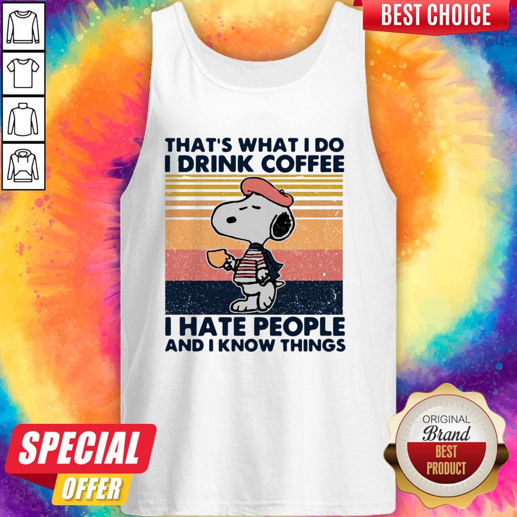 Snoopy That’s What I Do I Drink Coffee I Hate People And I Know Things Shirt