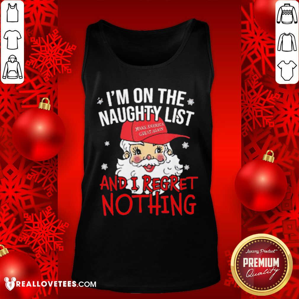 so-im-on-the-naughty-list-i-regret-nothing-christmas-make-america-great-again-tank-top.jpg