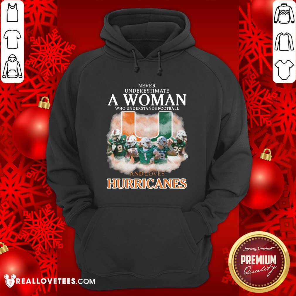 so-never-underestimate-a-woman-who-understands-football-and-love-miami-hurricanes-football-hoodie.jpg