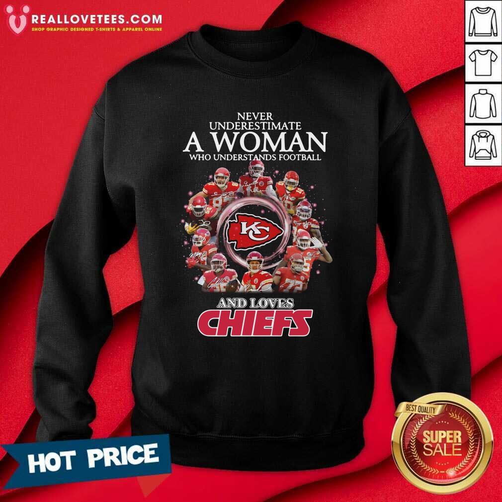 so-never-underestimate-a-woman-who-understands-football-and-loves-kansas-city-chiefs-sweatshirt.jpg