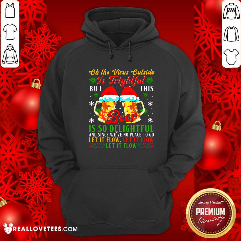 so-oh-the-virus-outside-is-frightful-but-this-beer-is-so-delightful-and-hoodie-1.jpg