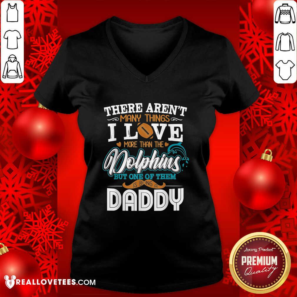 so-there-arent-many-things-i-love-more-than-the-miami-dolphin-but-one-of-them-daddy-v-neck.jpg