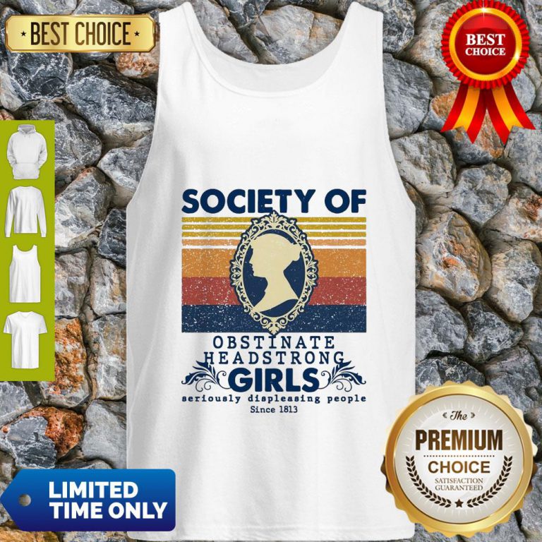 society-of-obstinate-headstrong-girls-seriously-displeasing-people-since-1813-tank-top-768x768