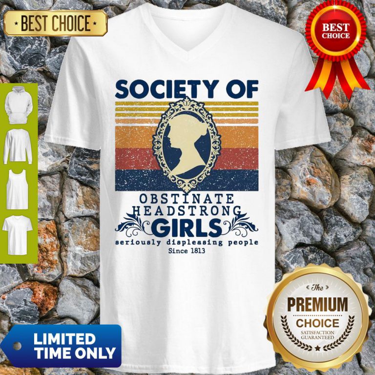 society-of-obstinate-headstrong-girls-seriously-displeasing-people-since-1813-v-neck-768x768