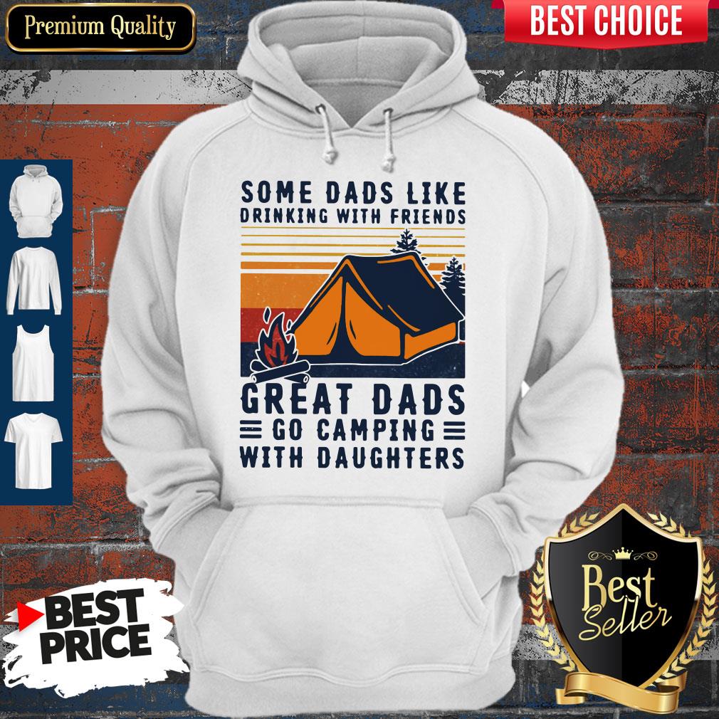 some-dads-like-drinking-with-friends-great-dads-go-camping-with-daughters-vintage-hoodie