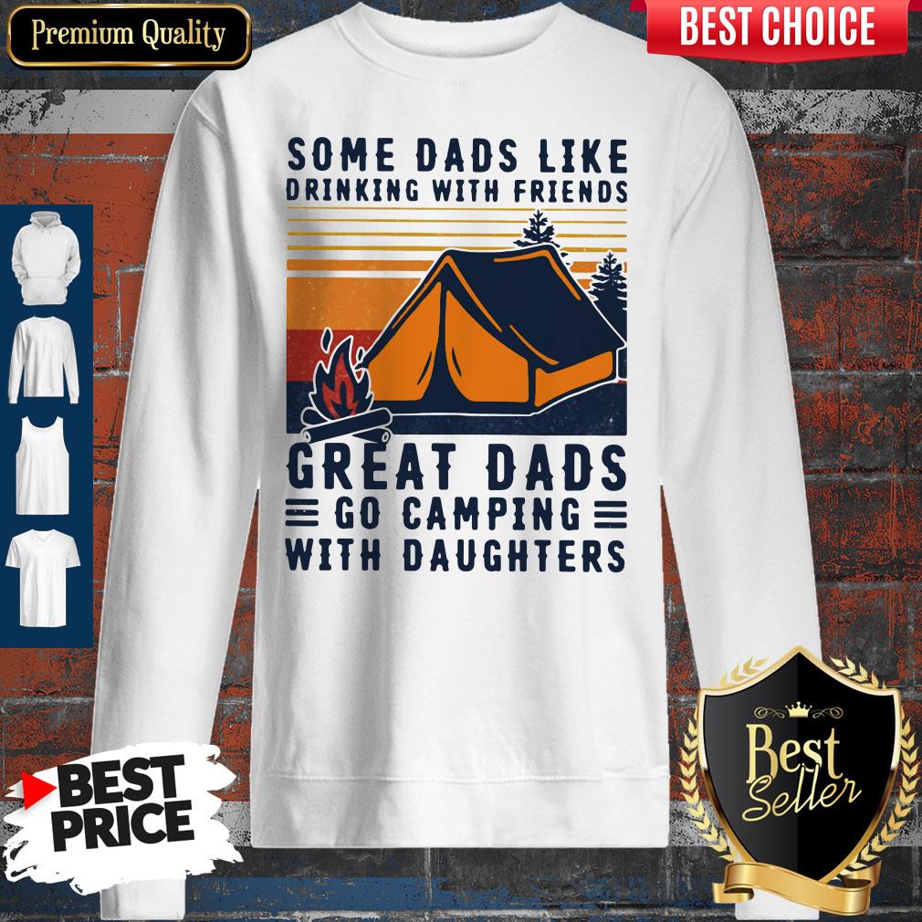 some-dads-like-drinking-with-friends-great-dads-go-camping-with-daughters-vintage-sweatshirt