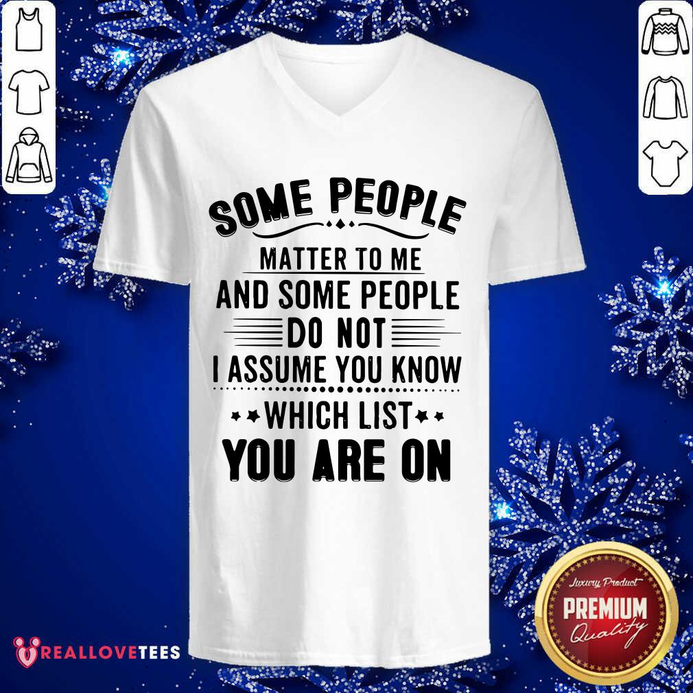 Some People Matter To Me Shirt